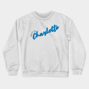 Charlotte in 1768 Crewneck Sweatshirt